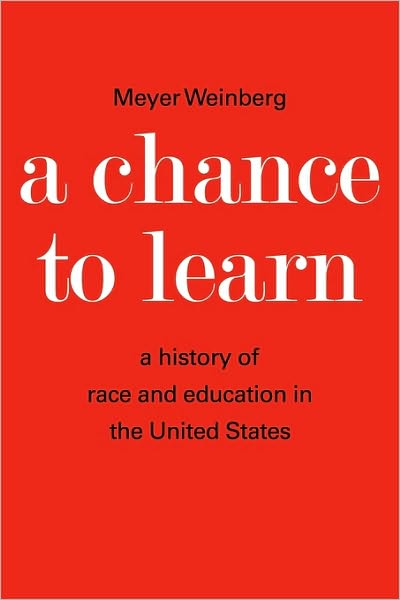 Cover for Meyer Weinberg · A Chance to Learn: The History of Race and Education in the United States (Paperback Book) (1977)