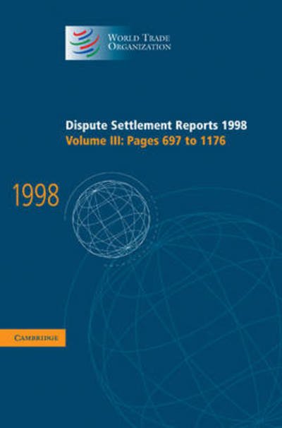 Cover for Wto · Dispute Settlement Reports 1998: Volume 3, Pages 697-1176 - World Trade Organization Dispute Settlement Reports (Hardcover bog) (2000)