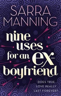 Cover for Sarra Manning · Nine Uses For An Ex-Boyfriend (Paperback Book) (2012)