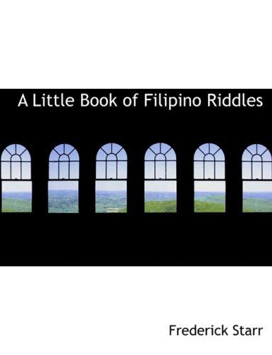 Cover for Frederick Starr · A Little Book of Filipino Riddles (Paperback Book) [Large Print, Lrg edition] (2008)