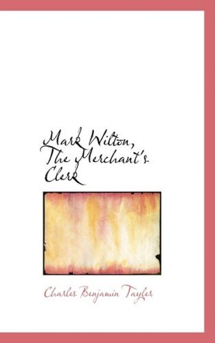 Cover for Charles Benjamin Tayler · Mark Wilton, the Merchant's Clerk (Pocketbok) (2008)