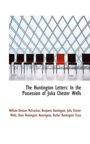 Cover for William Denison Mccrackan · The Huntington Letters: in the Possession of Julia Chester Wells (Hardcover Book) (2009)