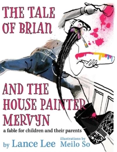 Cover for Lance Lee · The Tale of Brian and the House Painter Mervyn (Hardcover Book) (2022)