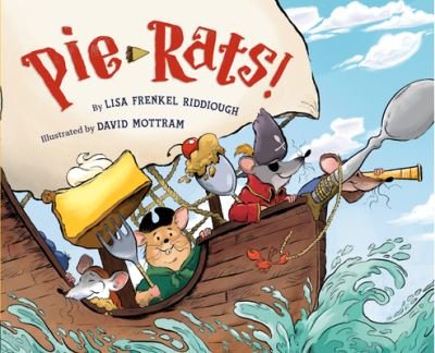 Cover for Lisa Frenkel Riddiough · Pie-Rats! (Hardcover Book) (2024)