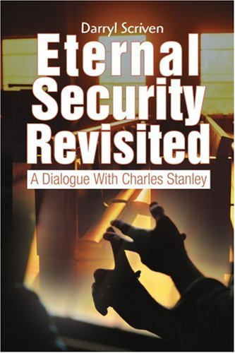 Cover for Darryl Scriven · Eternal Security Revisited: a Dialogue with Charles Stanley (Paperback Book) (2004)