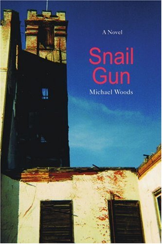 Cover for Michael Woods · Snail Gun: a Novel (Pocketbok) (2006)