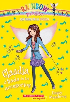 Cover for Daisy Meadows · Claudia, El Hada de Los Accesorios (Hardcover Book) (2015)