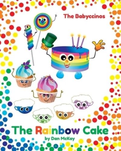 Cover for Dan McKay · The Babyccinos The Rainbow Cake (Pocketbok) (2021)
