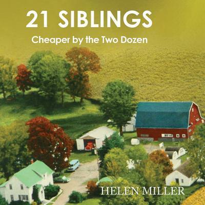 Cover for Helen Miller · 21 Siblings : Cheaper by the Two Dozen (Paperback Book) (2018)