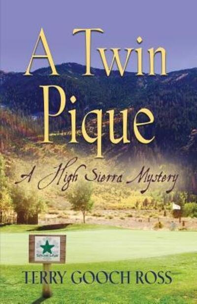 Cover for Terry Gooch Ross · A Twin Pique: A High Sierra Mystery (Paperback Book) (2017)