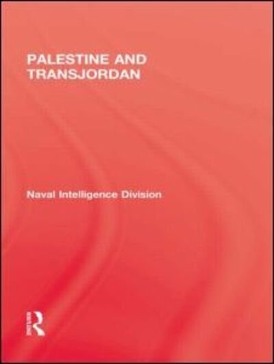 Cover for Naval Intelligence Division · Palestine &amp; Transjordan (Hardcover bog) (2007)