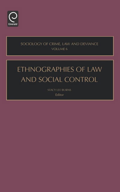 Cover for Stacy Lee Burns · Ethnographies of Law and Social Control - Sociology of Crime, Law and Deviance (Hardcover Book) (2005)
