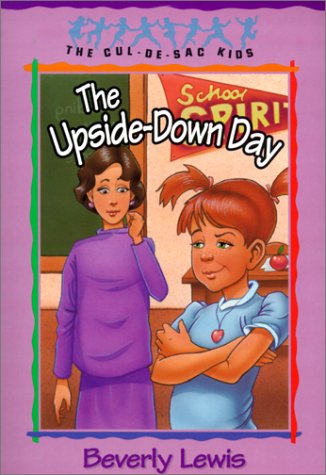 The Upside-Down Day - Cul-de-Sac Kids - Beverly Lewis - Books - Baker Publishing Group - 9780764221286 - 2001