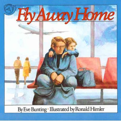 Fly Away Home - Eve Bunting - Books - Perfection Learning - 9780780722286 - March 1, 1993