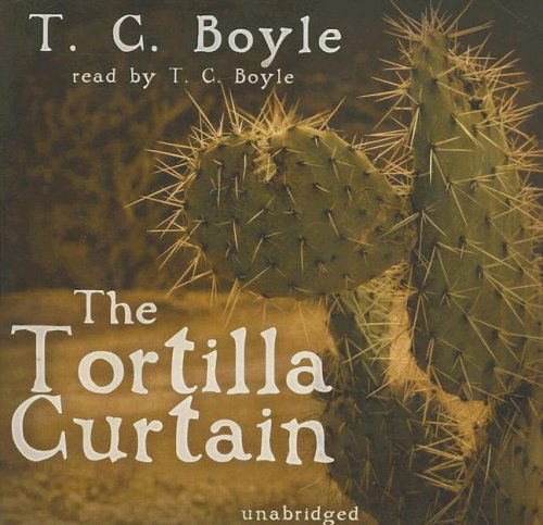 Cover for T. C. Boyle · The Tortilla Curtain (Audiobook (CD)) [Unabridged edition] (2006)