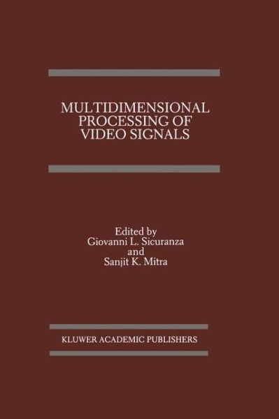 Cover for Giovanni Sicuranza · Multidimensional Processing of Video Signals - the Springer International Series in Engineering and Computer Science (Hardcover Book) [Reprinted from Multidimensional Systems and Signal edition] (1992)