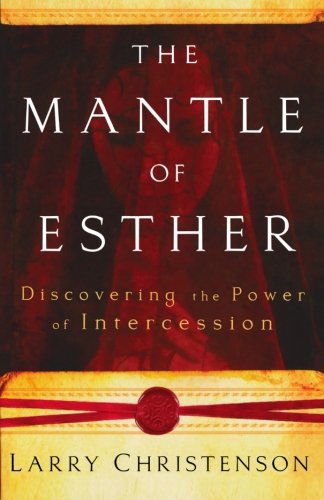 Cover for Larry Christenson · The Mantle of Esther – Discovering the Power of Intercession (Paperback Book) (2008)