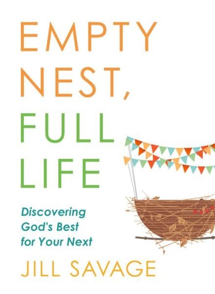 Cover for Jill Savage · Empty Nest, Full Life (Taschenbuch) (2019)