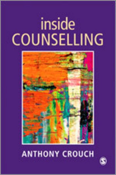 Cover for Anthony Crouch · Inside Counselling: Becoming and Being a Professional Counsellor (Gebundenes Buch) (1997)