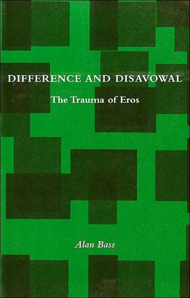 Cover for Alan Bass · Difference and Disavowal: The Trauma of Eros (Paperback Book) (2002)