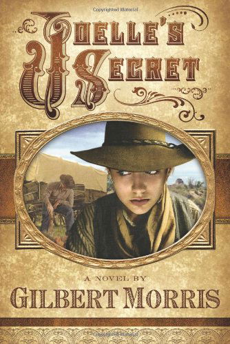 Joelle's Secret - Gilbert Morris - Books - Broadman & Holman Publishers - 9780805447286 - November 1, 2008