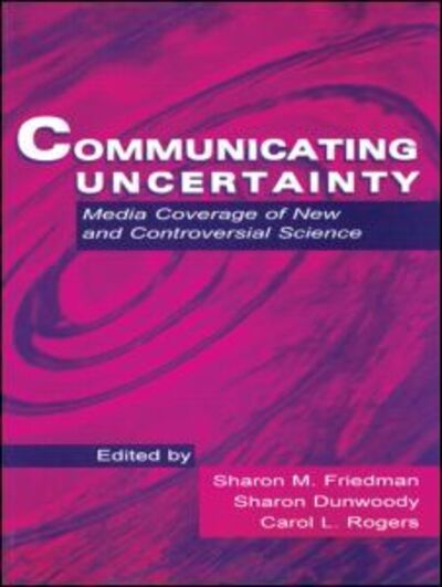 Cover for Andrew Friedman · Communicating Uncertainty: Media Coverage of New and Controversial Science - Routledge Communication Series (Paperback Book) (1999)