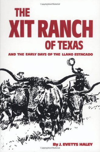 Cover for J. Evetts Haley · The XIT Ranch of Texas and the Early Days of the Llano Estacado - The Western Frontier Library Series (Paperback Book) (1977)