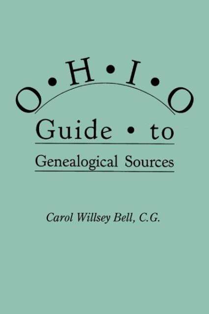 Cover for Carol Willsey Bell · Ohio Guide to Genealogical Sources (Paperback Book) (2009)
