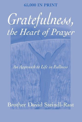 Cover for Steindl-Rast, Brother David, PhD · Gratefulness, the Heart of Prayer: An Approach to Life in Fullness (Paperback Bog) (1984)