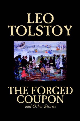 The Forged Coupon and Other Stories - Leo Tolstoy - Kirjat - Wildside Press - 9780809593286 - maanantai 1. maaliskuuta 2004