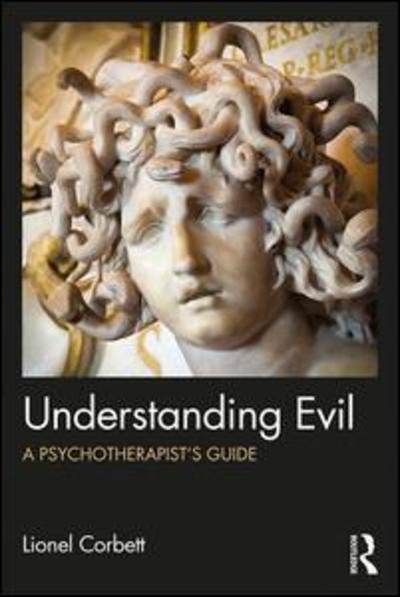 Cover for Lionel Corbett · Understanding Evil: A Psychotherapist’s Guide (Pocketbok) (2018)