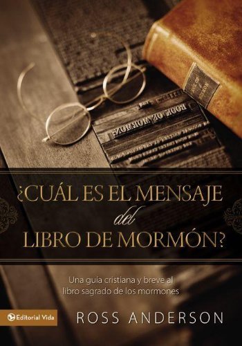 Cover for Zondervan Publishing · Cual Es El Mensaje del Libro de Mormon?: Una Guia Cristiana y Breve Al Libro Sagrado de Los Mormones (Paperback Book) [Spanish edition] (2011)
