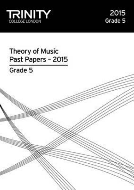 Trinity College London Theory of Music Past Paper (2015) Grade 5 - Aa.vv. - Böcker - Trinity College London Press - 9780857365286 - 3 mars 2016