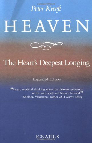 Heaven, the Heart's Deepest Longing - Peter Kreeft - Books - Ignatius Press - 9780898702286 - April 4, 1989