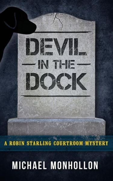 Devil in the Dock : A Robin Starling Courtroom Mystery - Michael Monhollon - Bøger - Reflection Publishing Company - 9780971214286 - 22. september 2017