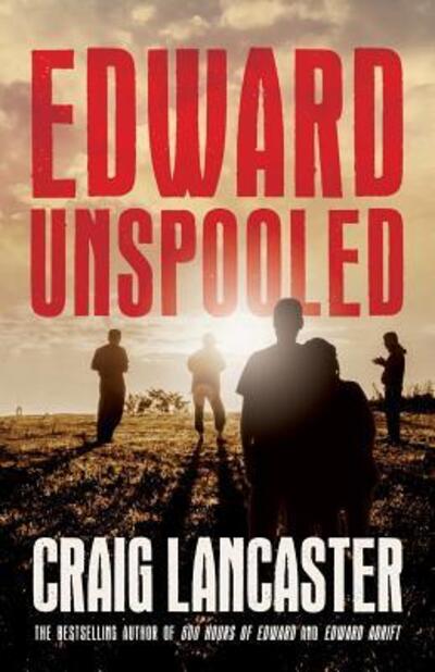 Cover for Craig Lancaster · Edward Unspooled (Paperback Book) (2016)