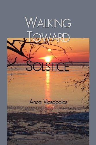 Walking Toward Solstice - Anca Vlasopolos - Böcker - Mongrel Empire Press - 9780983305286 - 1 februari 2012