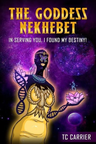Cover for TC Carrier · The Goddess Nekhebet (Paperback Book) (2019)
