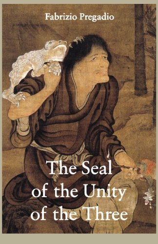 Cover for Fabrizio Pregadio · The Seal of the Unity of the Three: a Study and Translation of the Cantong Qi, the Source of the Taoist Way of the Golden Elixir (Pocketbok) (2011)