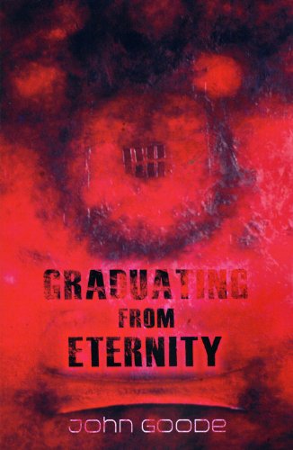 Cover for John Goode · Graduating from Eternity (Small Press Distribution (All Titles)) (Paperback Book) [First edition] (2013)