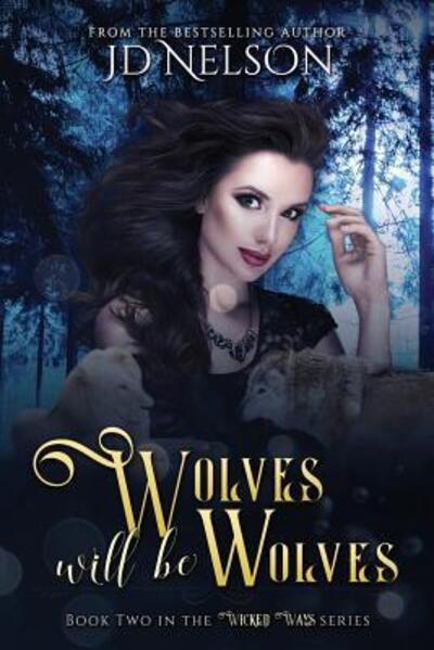 Cover for Jd Nelson · Wolves Will Be Wolves (Paperback Book) (2016)