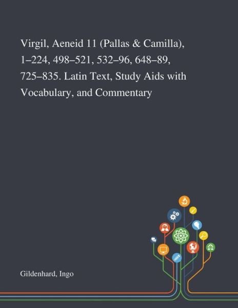 Cover for Ingo Gildenhard · Virgil, Aeneid 11 (Pallas &amp; Camilla), 1-224, 498-521, 532-96, 648-89, 725-835. Latin Text, Study Aids With Vocabulary, and Commentary (Paperback Book) (2020)