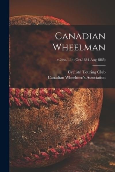 Canadian Wheelman; v.2 - Cyclists' Touring Club - Kirjat - Legare Street Press - 9781014703286 - torstai 9. syyskuuta 2021
