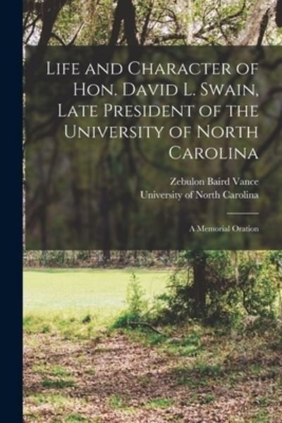 Cover for Zebulon Baird 1830-1894 Vance · Life and Character of Hon. David L. Swain, Late President of the University of North Carolina (Paperback Book) (2021)