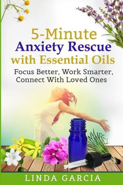 Cover for Linda Garcia · 5-Minute Anxiety Rescue with Essential Oils (Paperback Book) (2019)