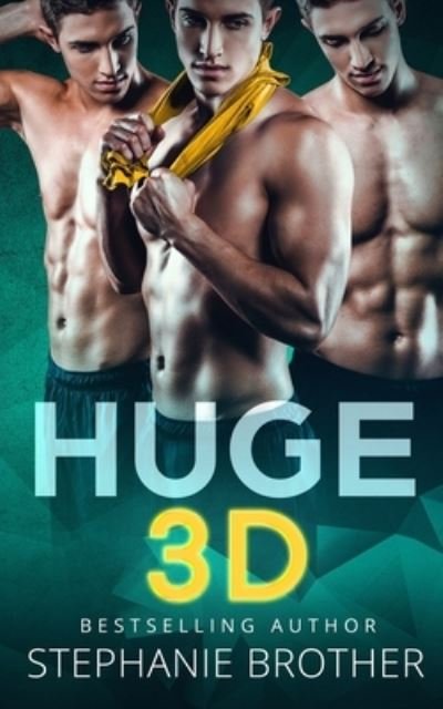 Cover for Stephanie Brother · Huge 3D : a Mfmm Menage Stepbrother Romance (Paperback Book) (2019)