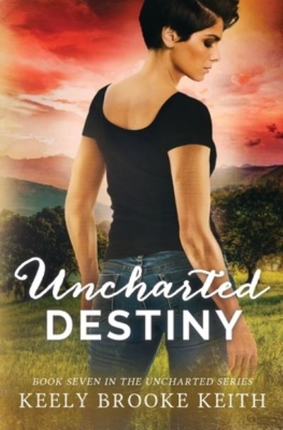 Cover for Keely Brooke Keith · Uncharted Destiny - Uncharted (Pocketbok) (2019)