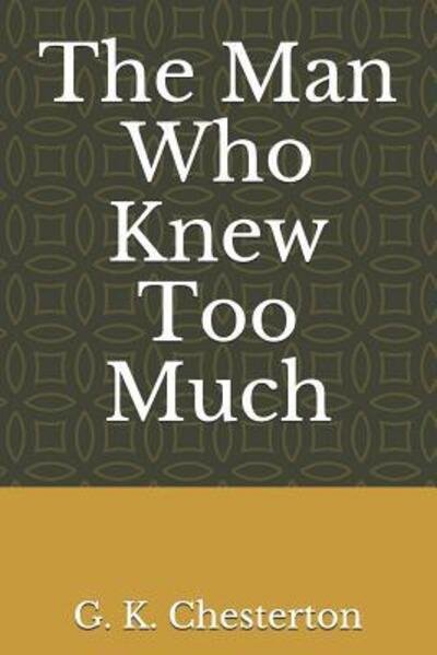 Cover for G. K. Chesterton · The Man Who Knew Too Much (Taschenbuch) (2019)