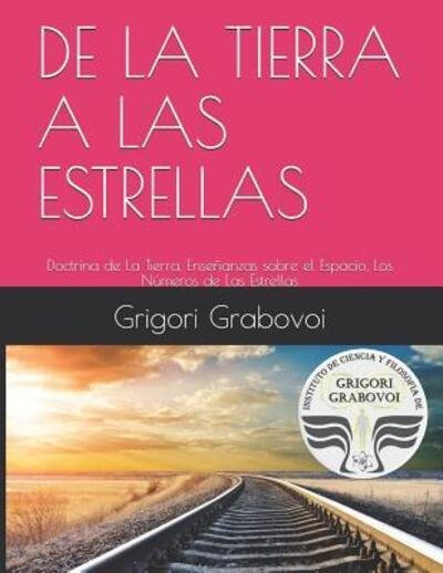 Cover for Grigori Grabovoi · De La Tierra a Las Estrellas (Pocketbok) (2019)