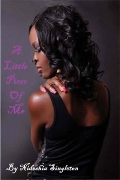 Cover for Nideshia Singleton · Little Piece of Me (Book) (2012)
